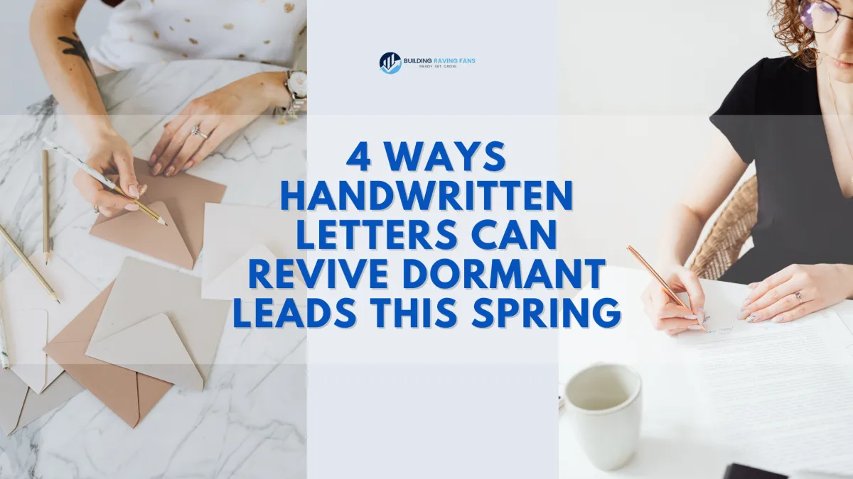 4 Ways Handwritten Letters Can Revive Dormant Leads This Spring