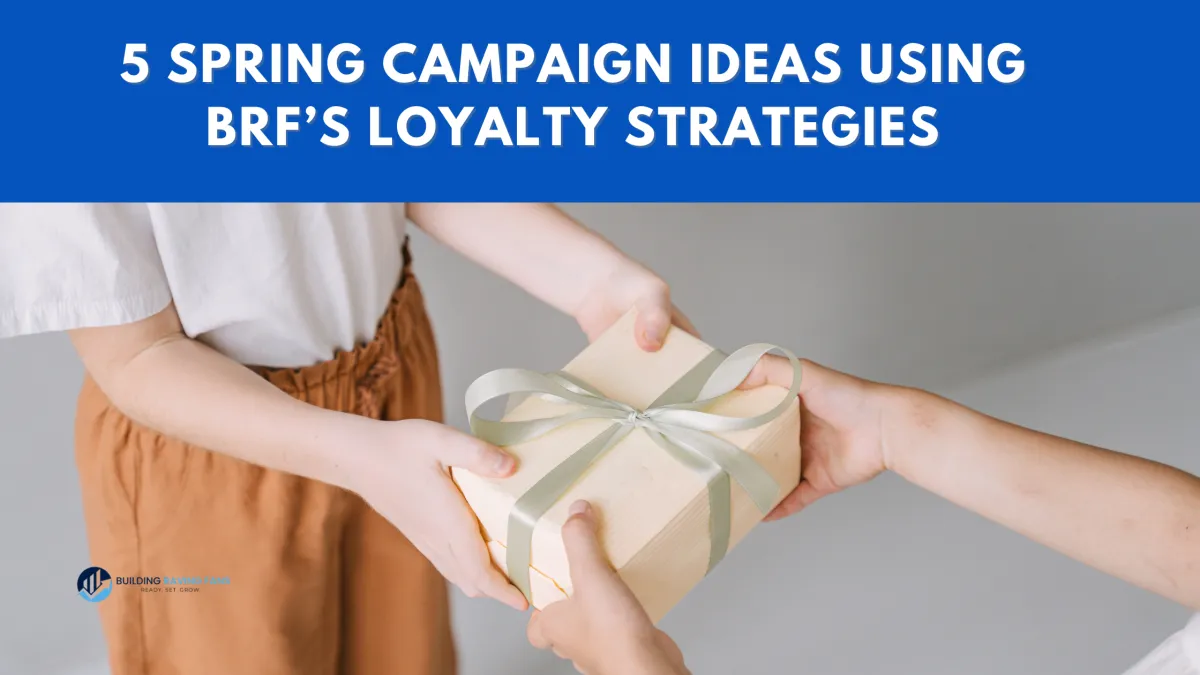 5 Spring Campaign Ideas Using BRF’s Loyalty Strategies