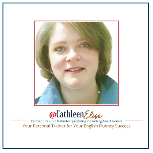 Cathleen E. Rossiter, @CathleenElise - Adanced Enlish Fluency Coach - About Page