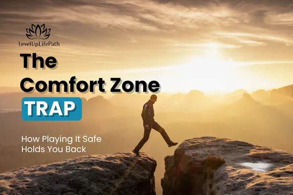 The Comfort Zone Trap: How Playing It Safe Holds You Back

