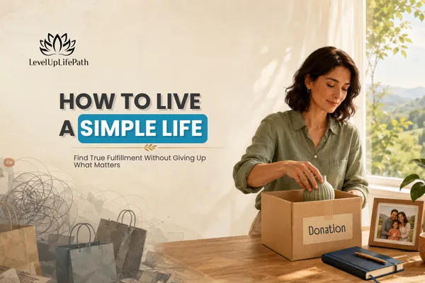 How to live a simple life