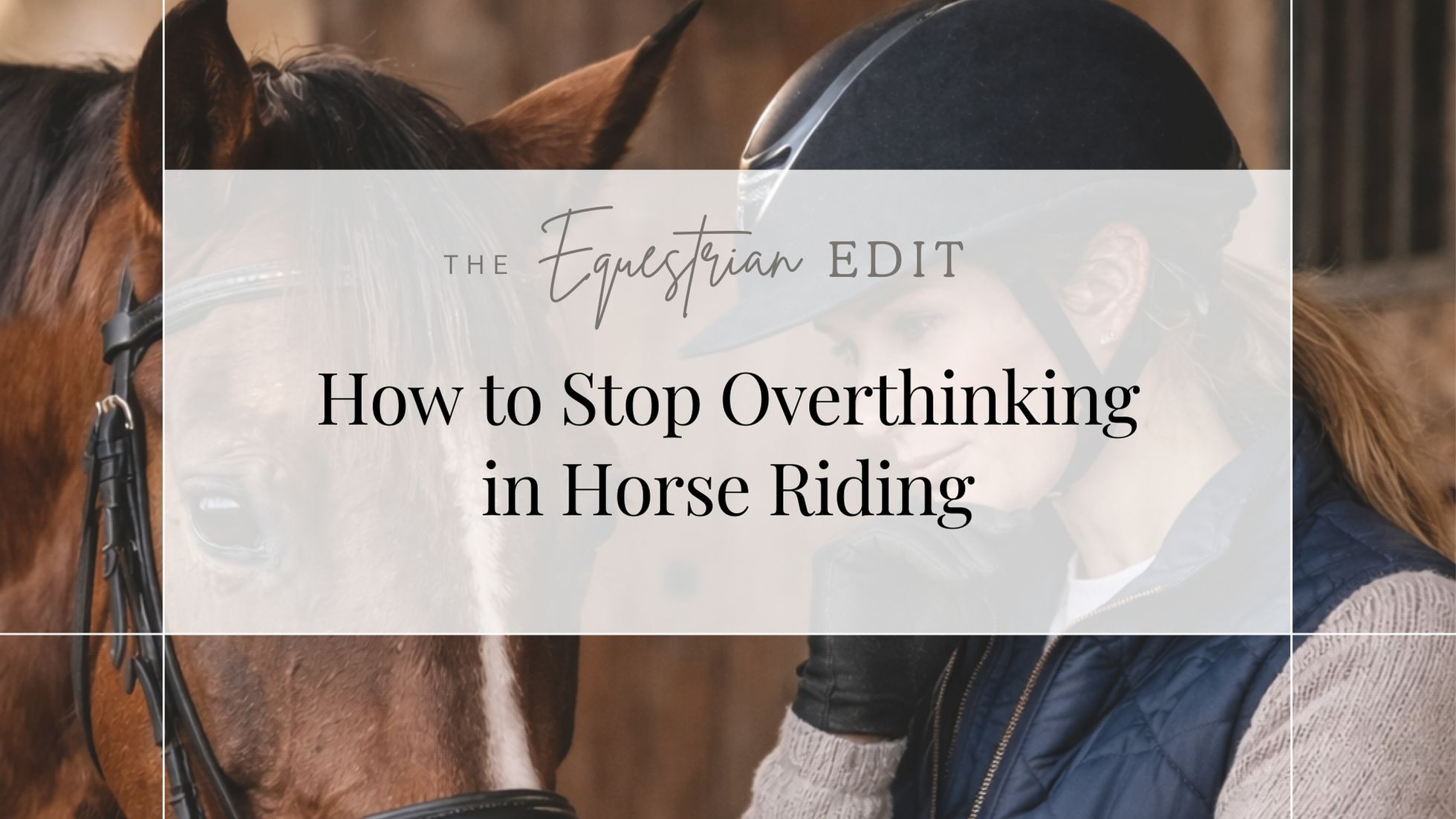 How to Stop Overthinking in Horse Riding