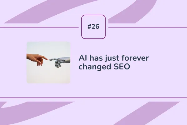 #26 - AI has just forever changed SEO