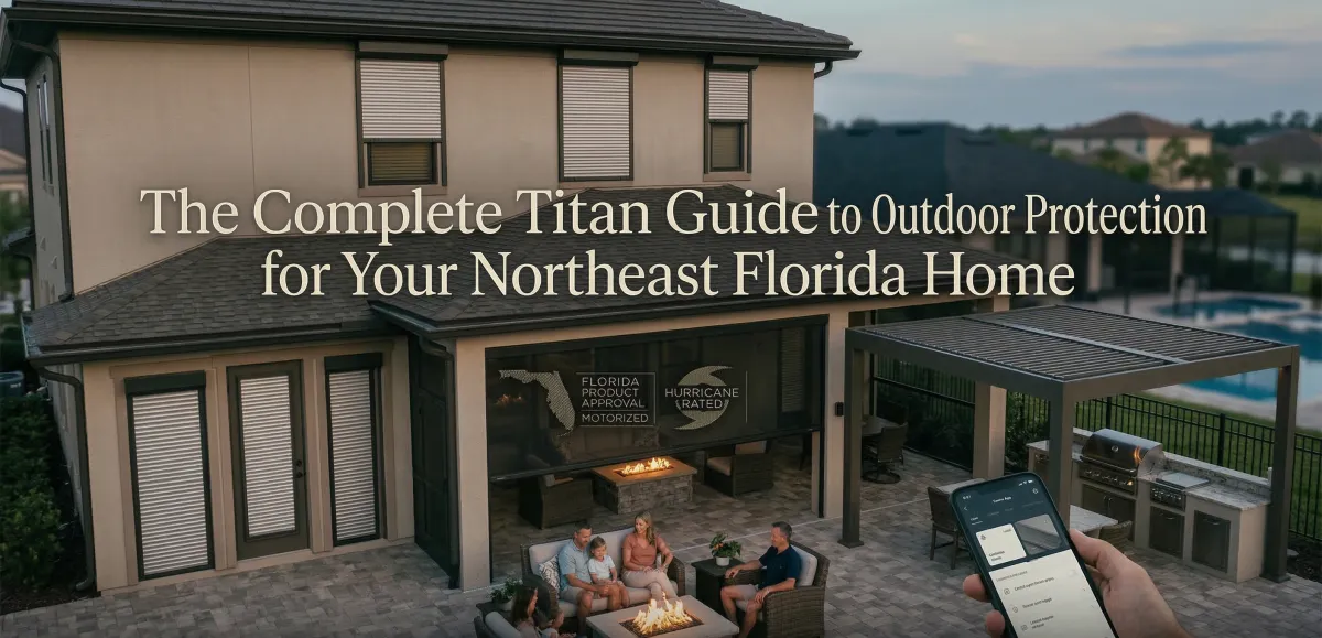 The Complete Titan Guide to Outdoor Protection for Your Northeast Florida Home