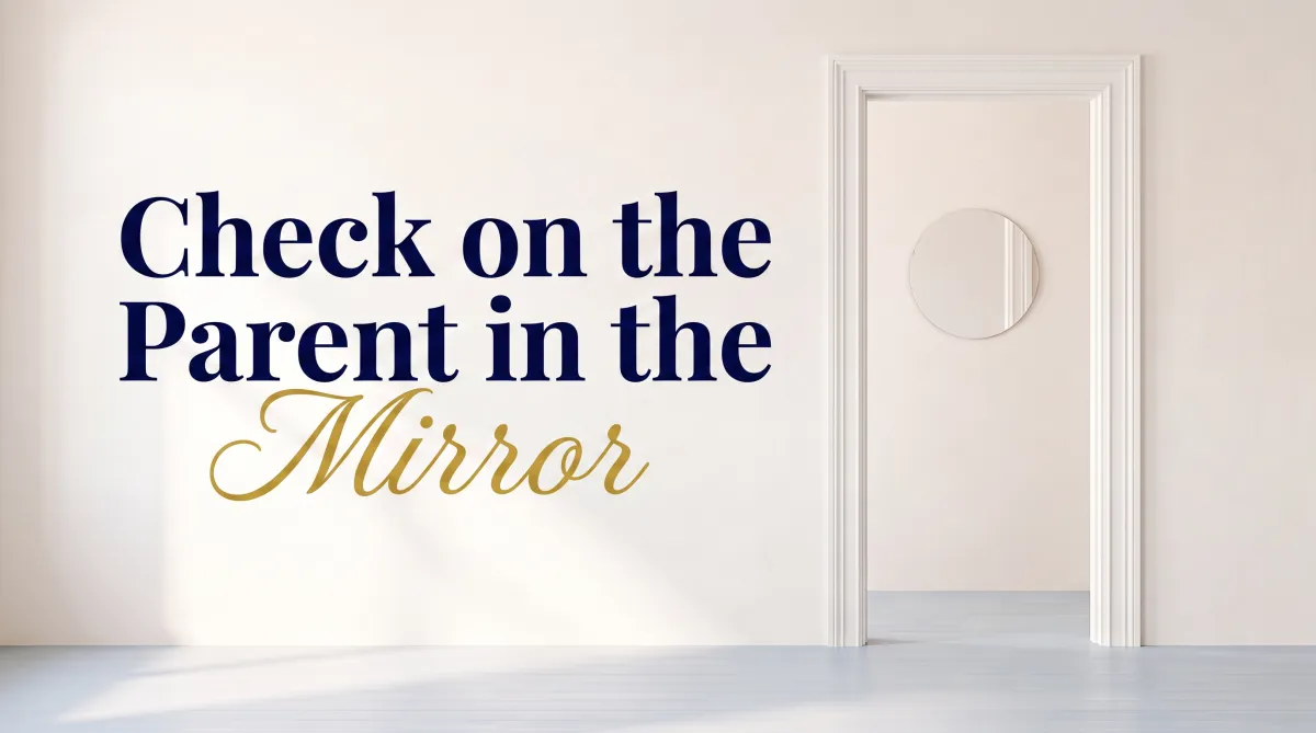 Check on the Parent in the Mirror