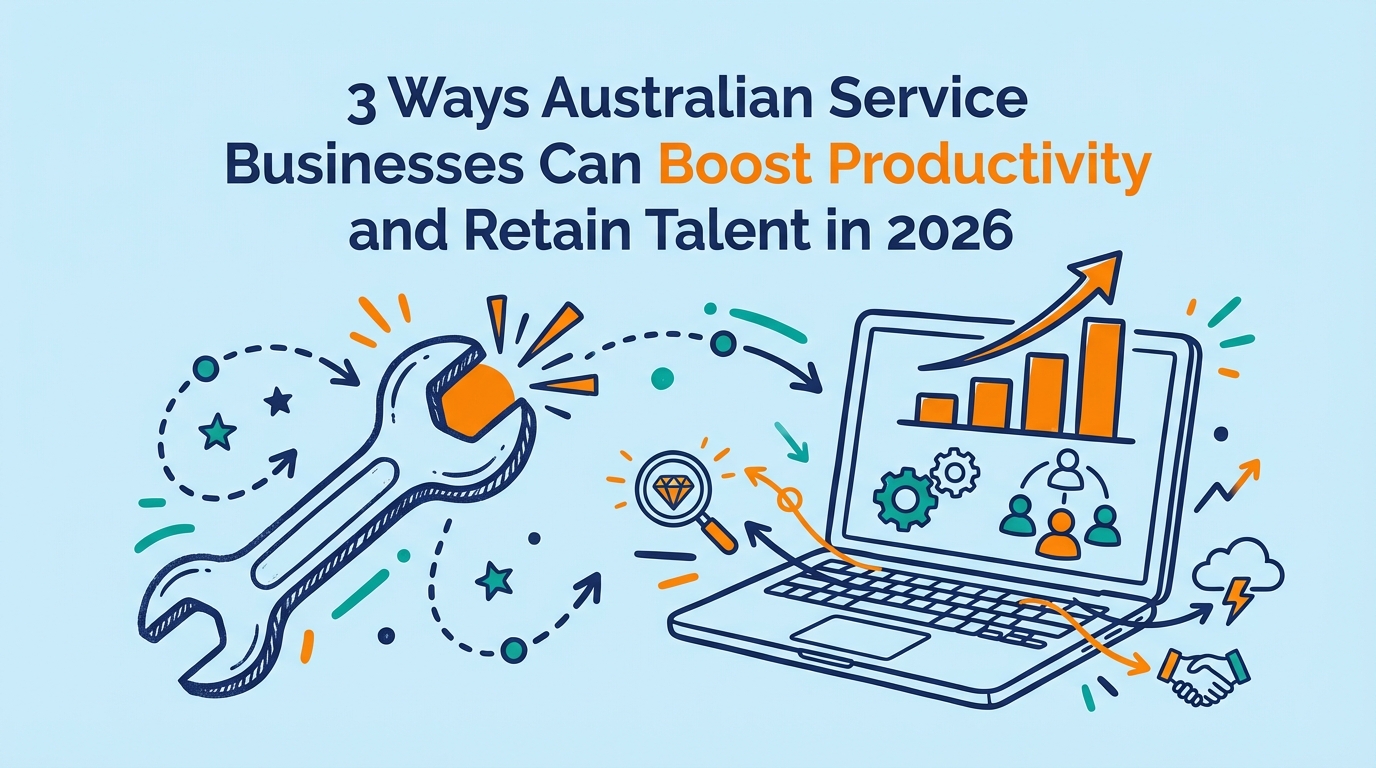 3 Ways Australian Service Businesses Can Boost Productivity in 2026