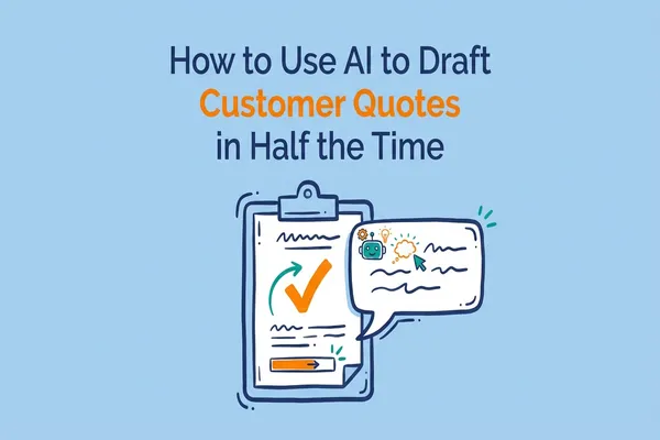 How to Use AI to Draft Customer Quotes in Half the Time