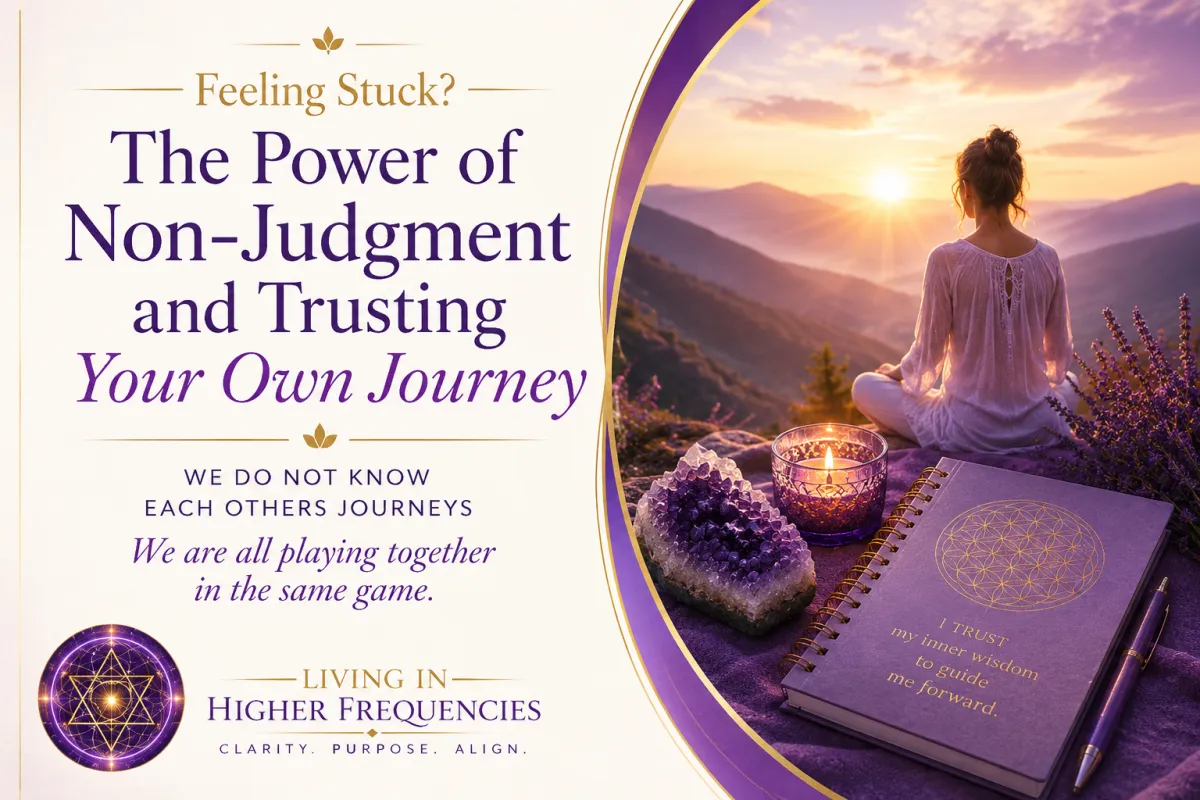 Feeling Stuck? The Power of Non-Judgment and Trusting Your Own Journey