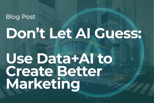 Don't Let AI Guess: How Real Estate Agents Should Use Data Plus AI to Create Better Marketing
