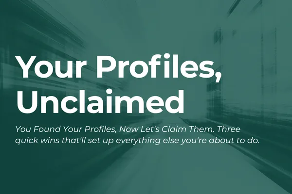 You Found Your Profiles, Now Let's Claim Them