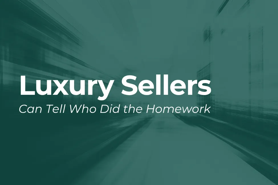 Luxury Sellers Can Tell Who Did the Homework