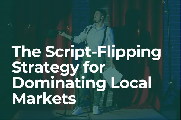 Stop Posting Nontent: The Script-Flipping Strategy for Dominating Local Markets
