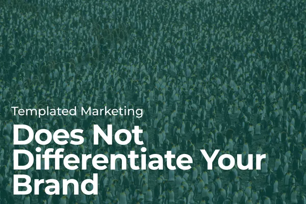 Avoid Templated Marketing: Stand Out with Unique Content
