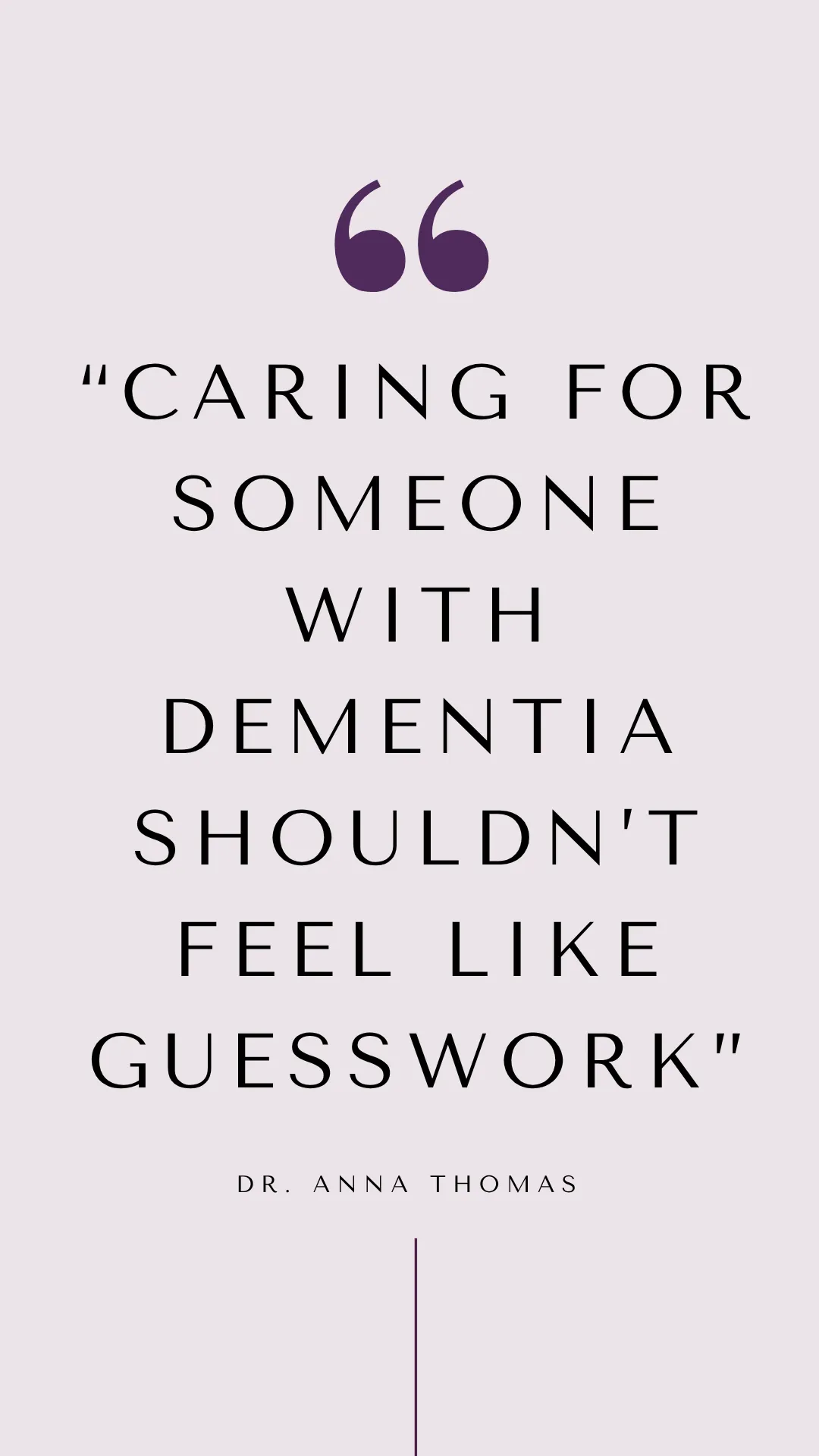 Dementia Care shouldnt feel like guesswork