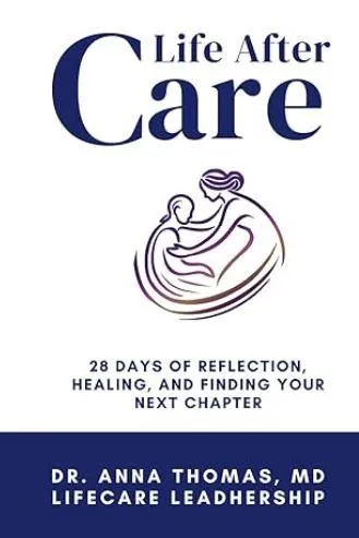 Life after caregiving can be tough, let this guide be your resource