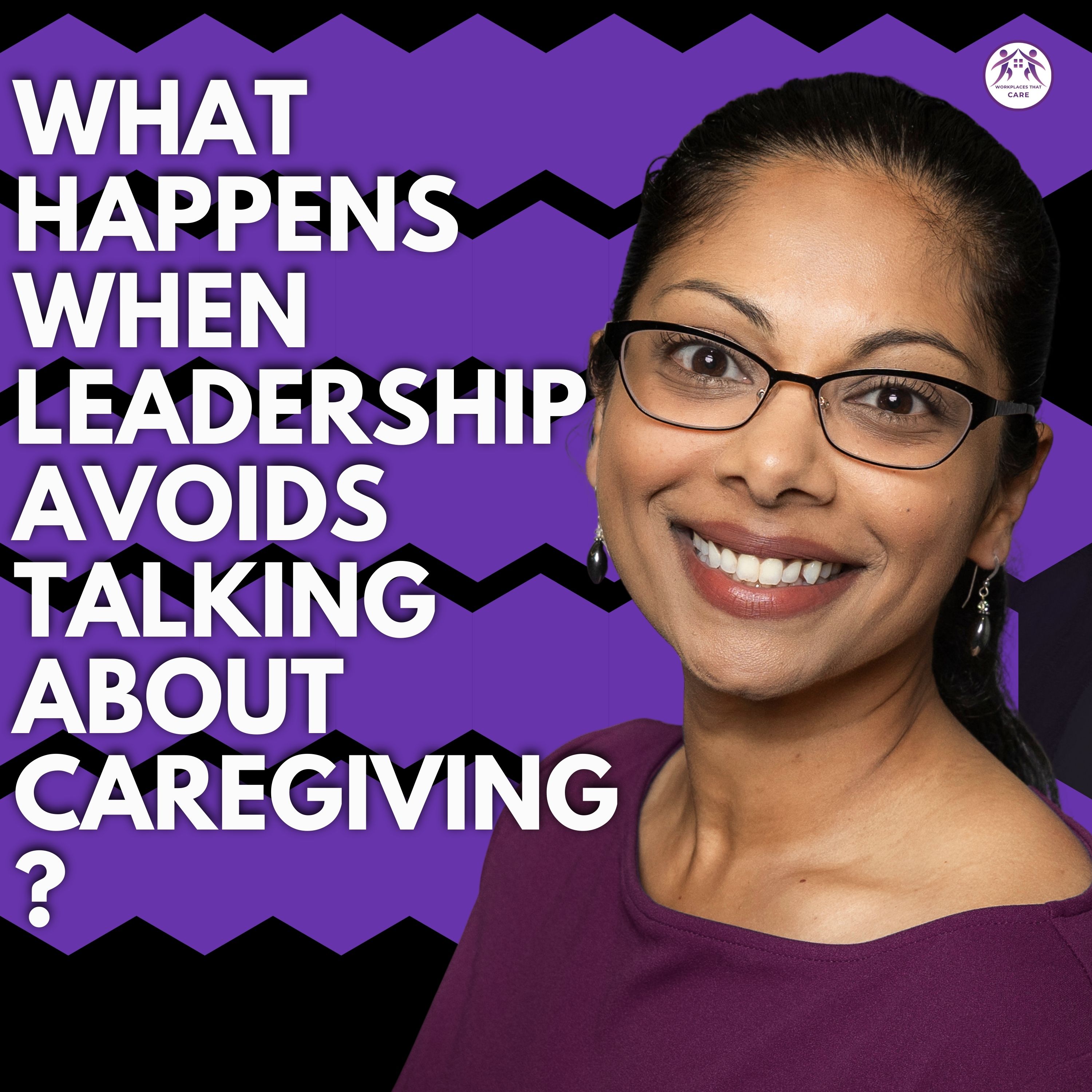 What Happens When Leadership Avoids Talking About Caregiving?