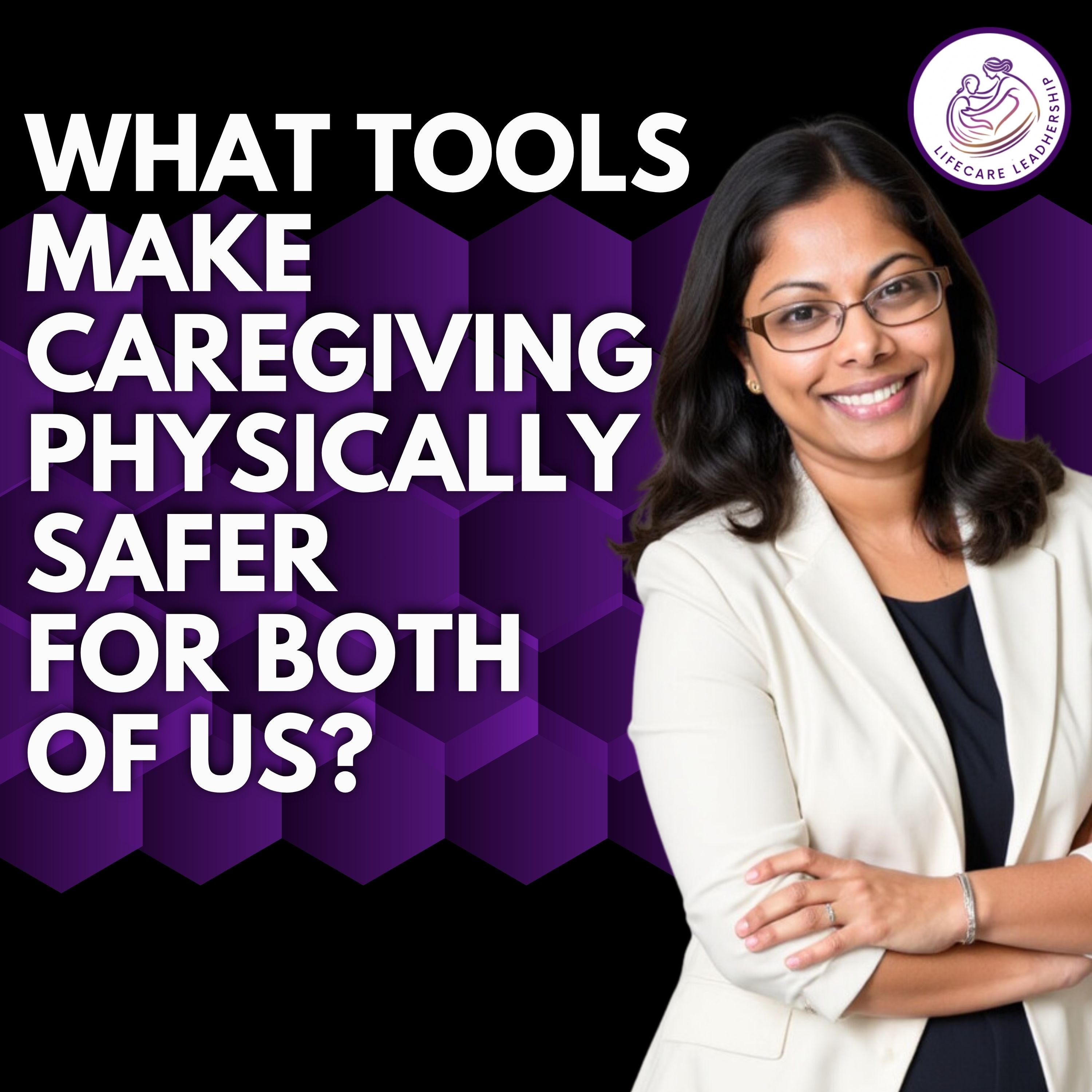 What Tools Make Caregiving Safer for You and Your Loved One?
