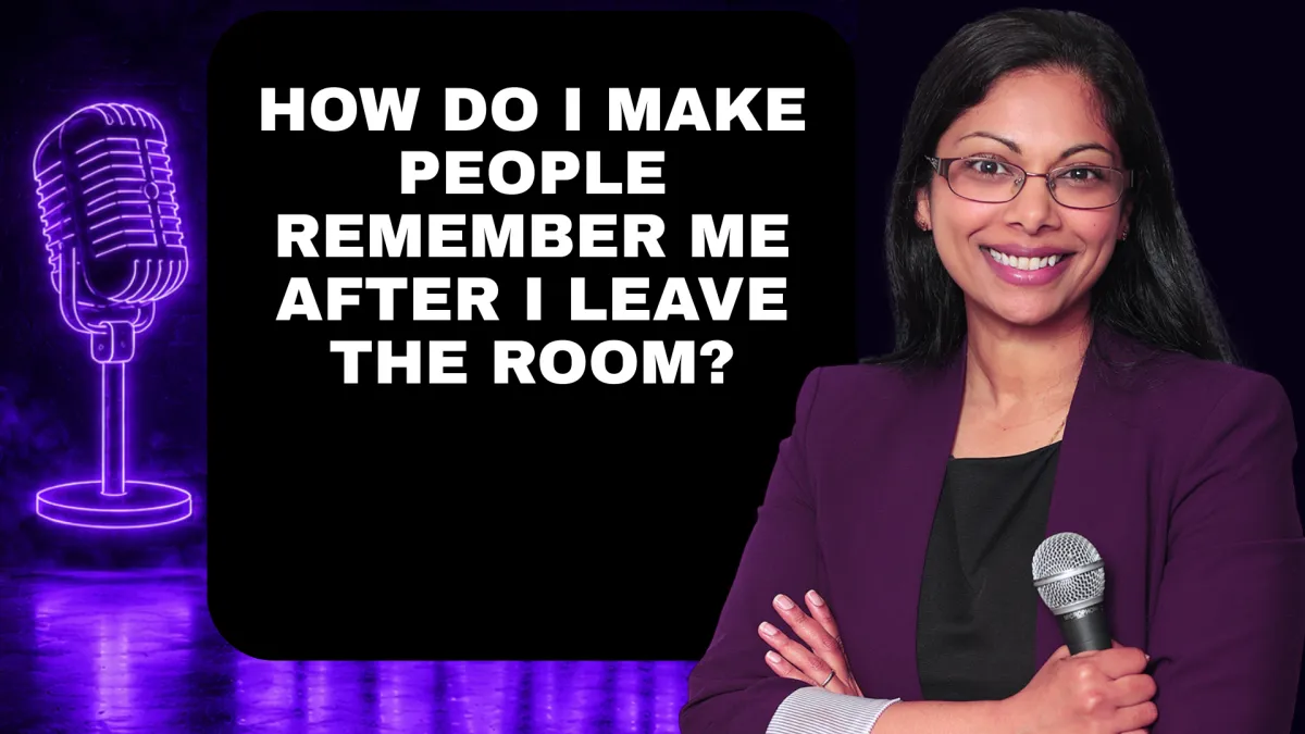 Speaker Tips: How Do You Make People Remember You After You Leave the Room?