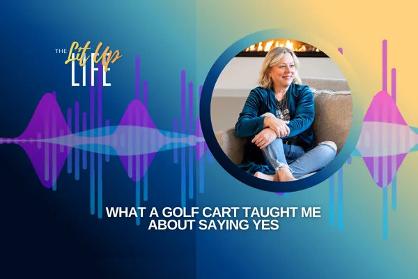 What a Golf Cart Taught Me About Saying Yes