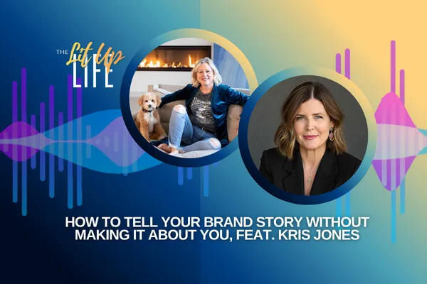 How to Tell Your Brand Story Without Making It About You, feat. Kris Jones