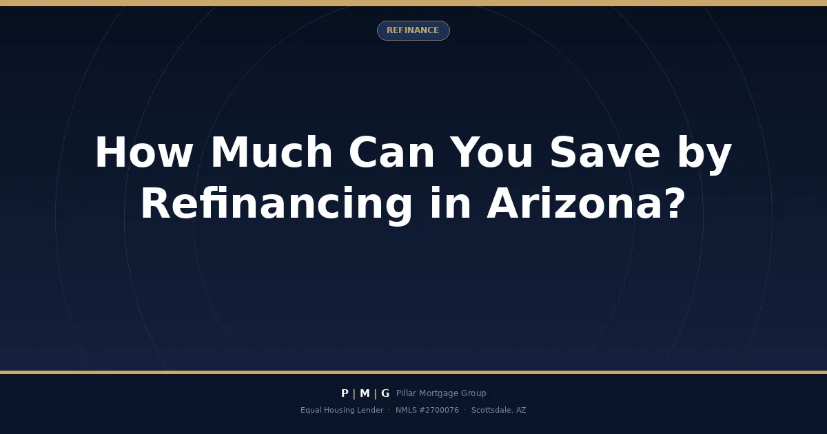How Much Can You Save by Refinancing in Arizona? 2026 Savings Guide