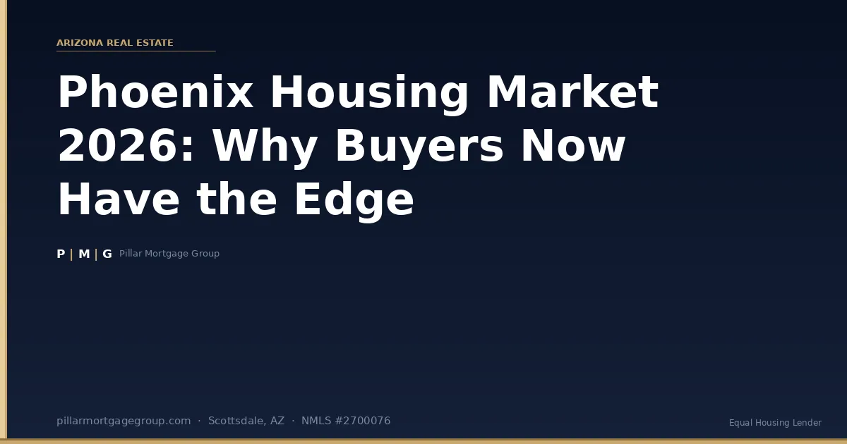 Phoenix Housing Market 2026: Why Buyers Now Have the Edge in Arizona