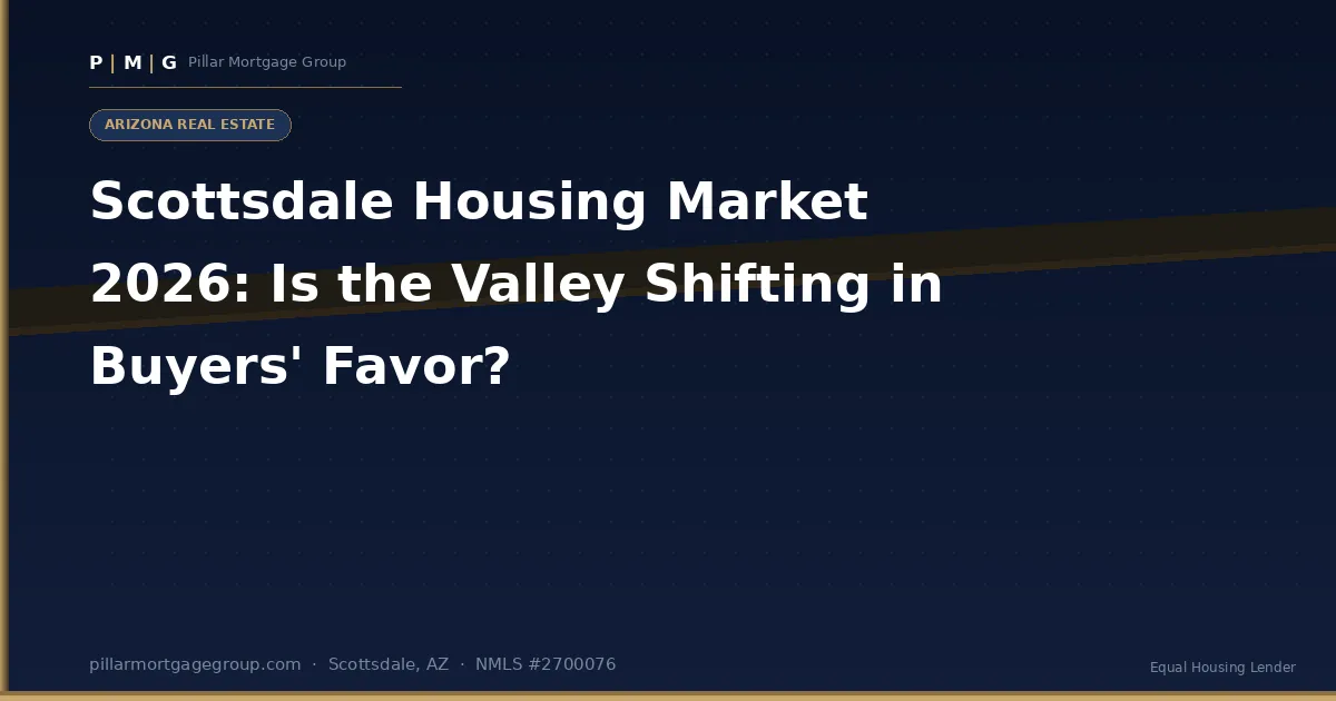 Scottsdale Housing Market 2026: Is the Valley Shifting in Buyers' Favor?