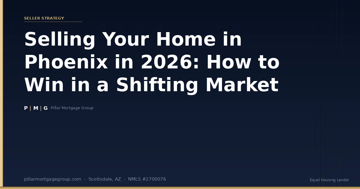 Selling Your Home in Phoenix in 2026: How to Win in a Shifting Market