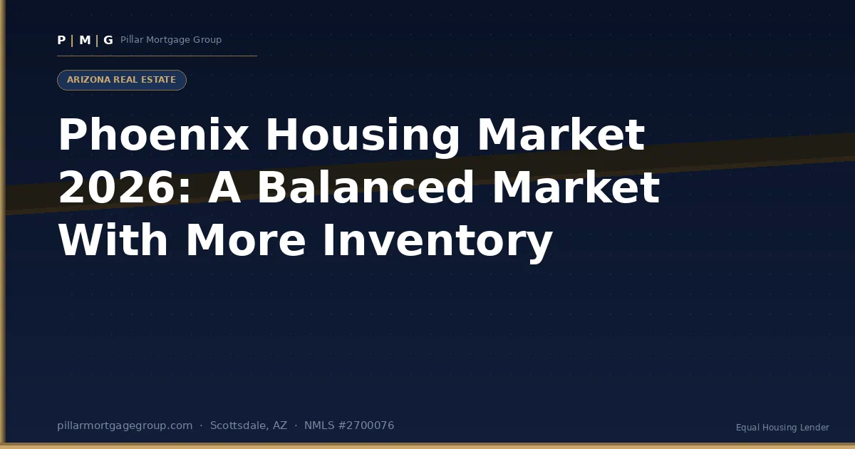 Phoenix Housing Market 2026: A Balanced Market With More Inventory
