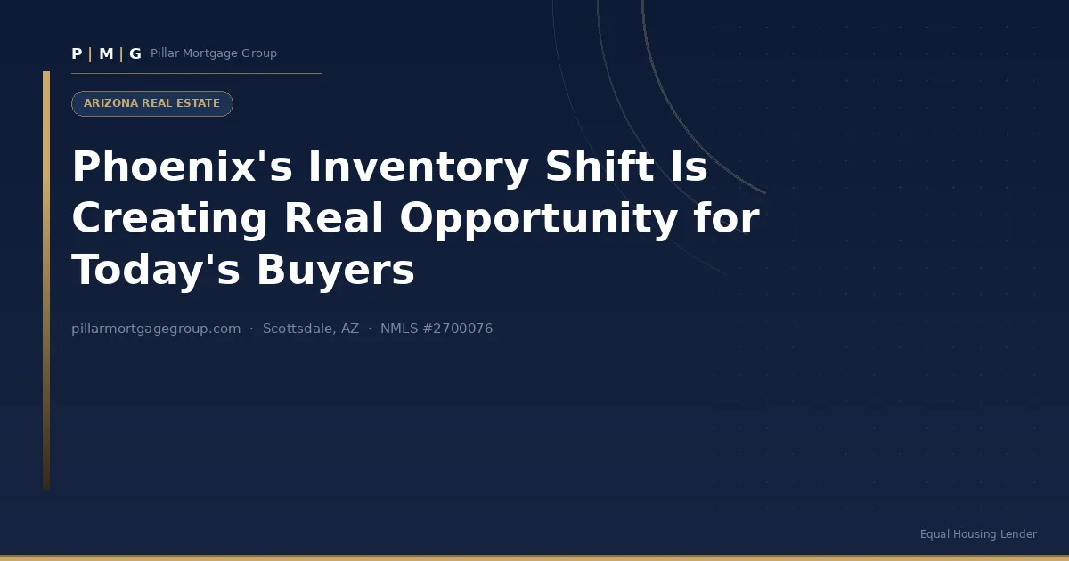 Phoenix's Inventory Shift Is Creating Real Opportunity for Today's Buyers