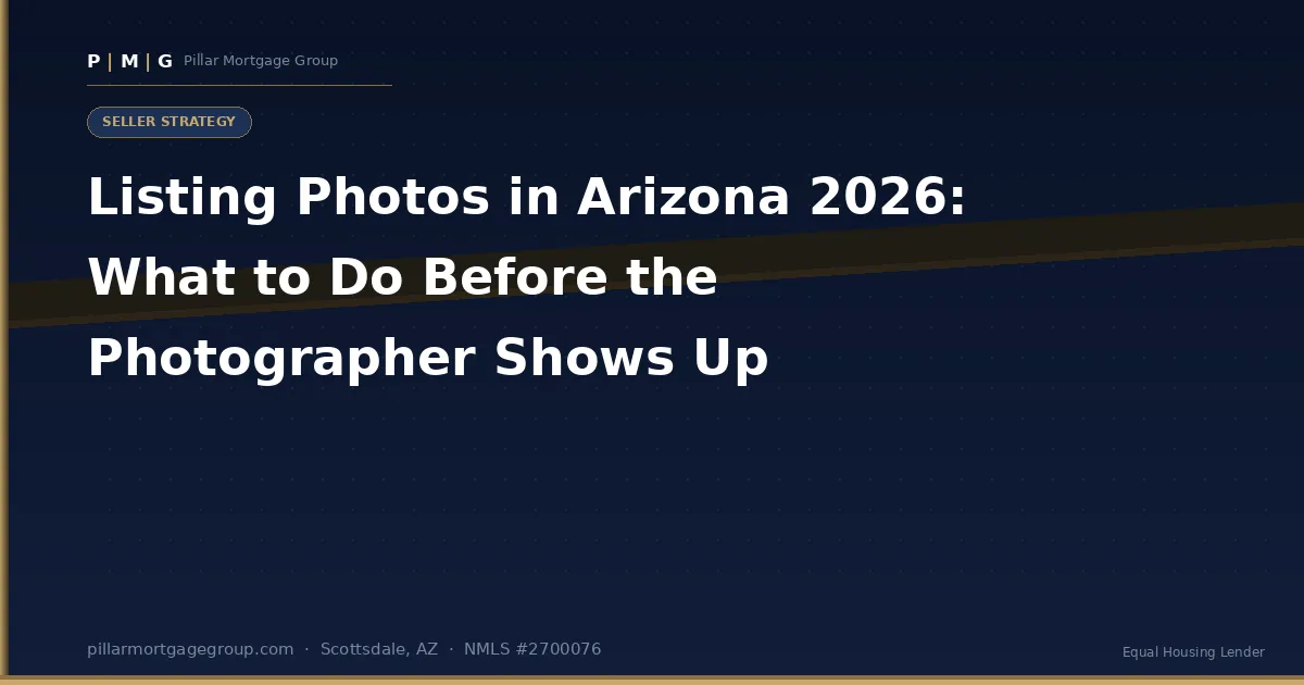 Listing Photos in Arizona 2026: What to Do Before the Photographer Shows Up