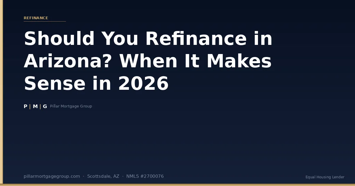 Should You Refinance in Arizona? When Lowering Your Rate Makes Sense in 2026