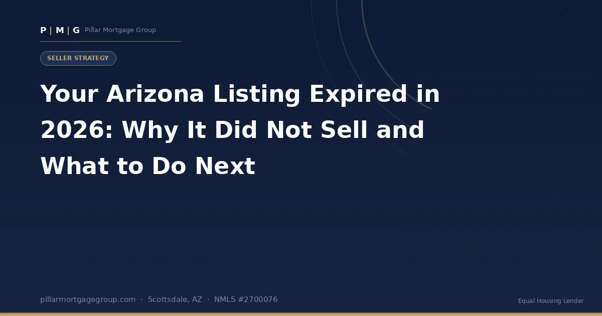 Your Arizona Listing Expired in 2026: Why It Did Not Sell and What to Do Next