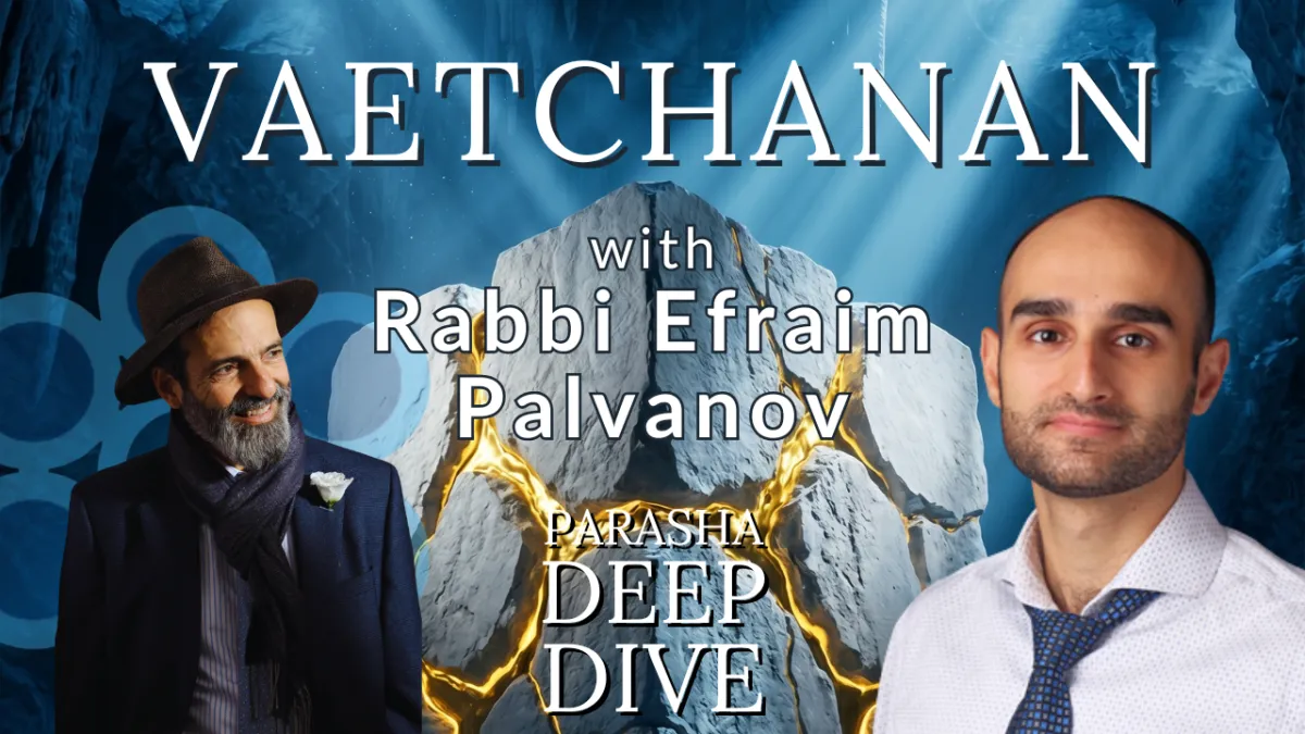 Why God Said "Stop Praying," The Zohar's 1989 Prophecy & The True Borders of Israel: A Deep Dive into Va’etchanan with Rabbi Ephraim Palvanov
