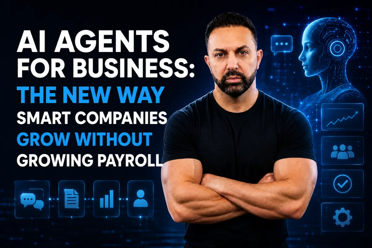 AI Agents For Business: The New Way Smart Companies Grow Without Growing Payroll
