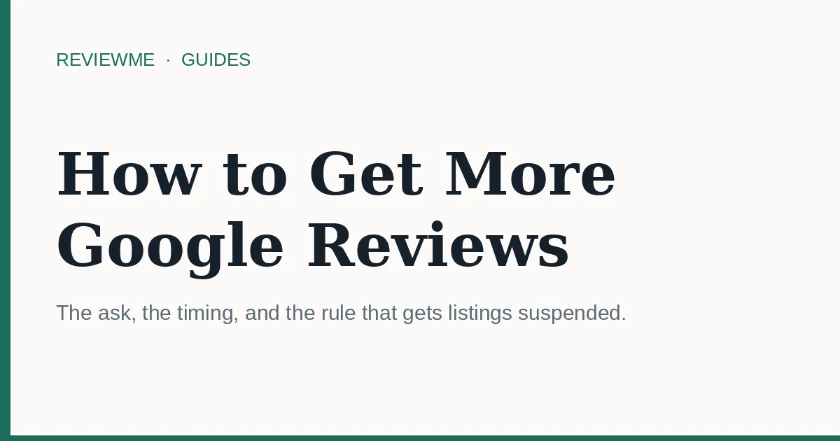 How to Get More Google Reviews (Without Breaking Google's Rules)