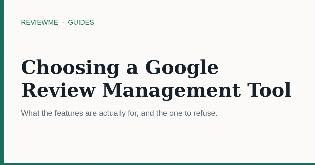 Google Review Management Tools: What to Look For, and What to Refuse