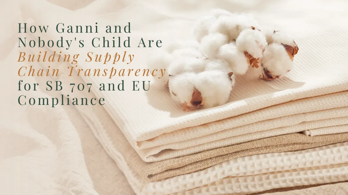 Ganni and Nobody's Child mapping 110 product data points for SB 707 and EU Digital Registry supply chain transparency