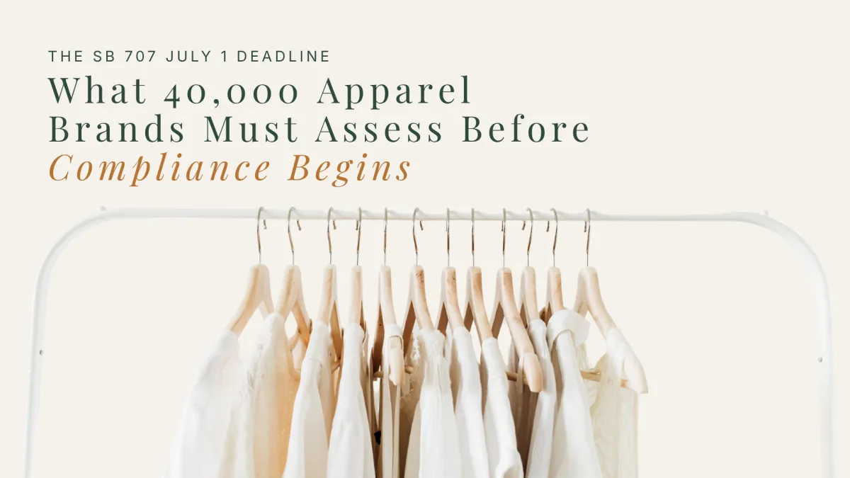 40,000 apparel brands facing SB 707 July 1 compliance deadline and back of house operational assessment
