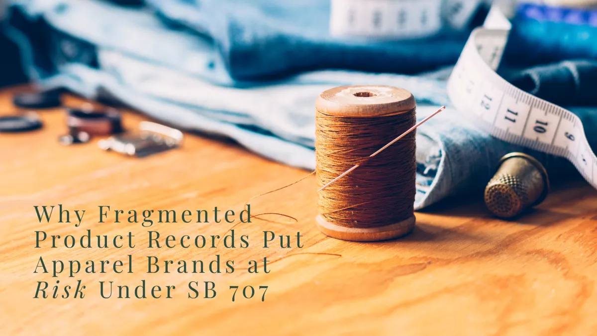 Why Fragmented Product Records Put Apparel Brands at Risk Under SB 707 | Amalé
