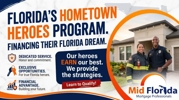 FLORIDA HOMETOWN HEROES IS BACK for 2026: What Central Florida Homebuyers Need to Know!