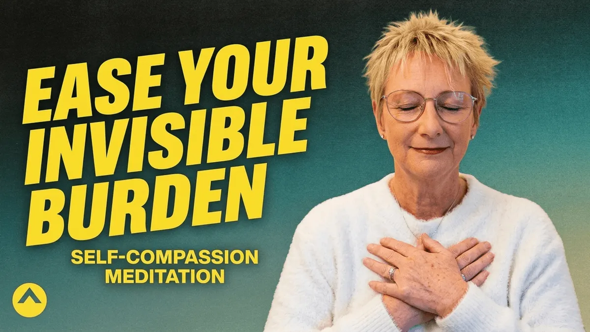 Invisible Load: Meeting the Struggles No One Else Can See With Self-Compassion