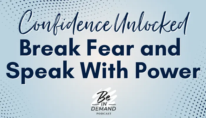 Speak with Confidence: Stop Fear and Own the Room | Ep 406