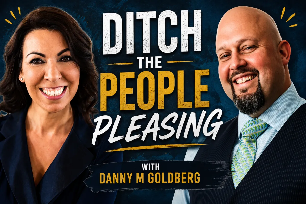 Boundaries, Assertiveness, and Ditching People Pleasing with Danny M. Goldberg