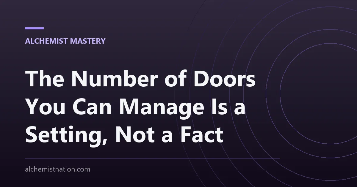 The Number of Doors You Can Manage Is a Setting, Not a Fact