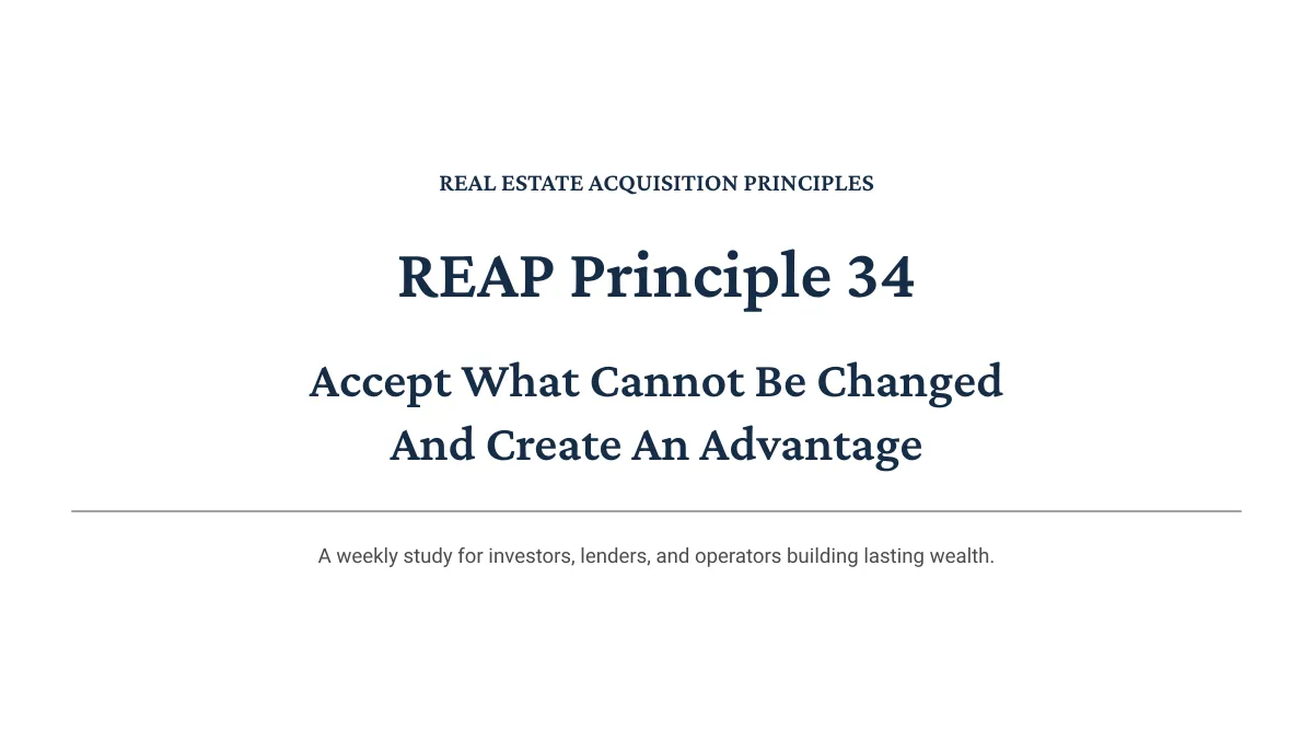 REAP Principle 34: Accept What Cannot Be Changed, Create an Advantage
