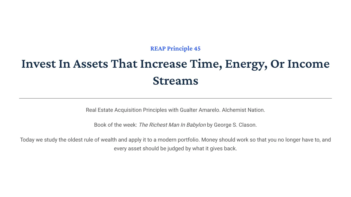 REAP Principle 45: Score Every Asset on Time, Energy, and Income
