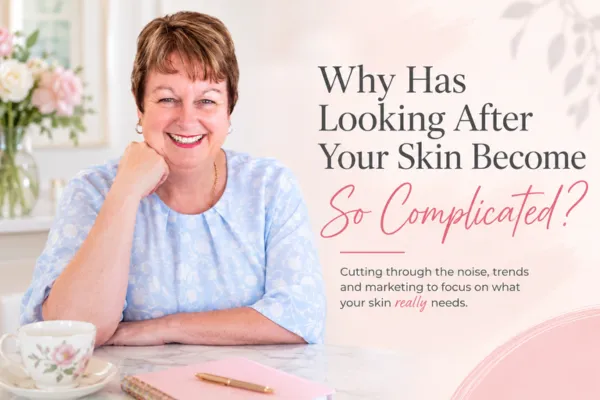 Skincare doesn’t have to be complicated – understanding what your skin really needs.