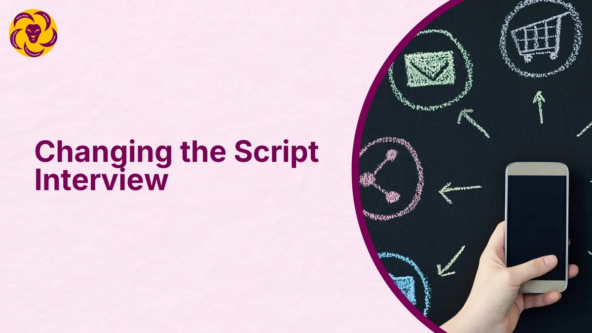 Changing the Script Interview