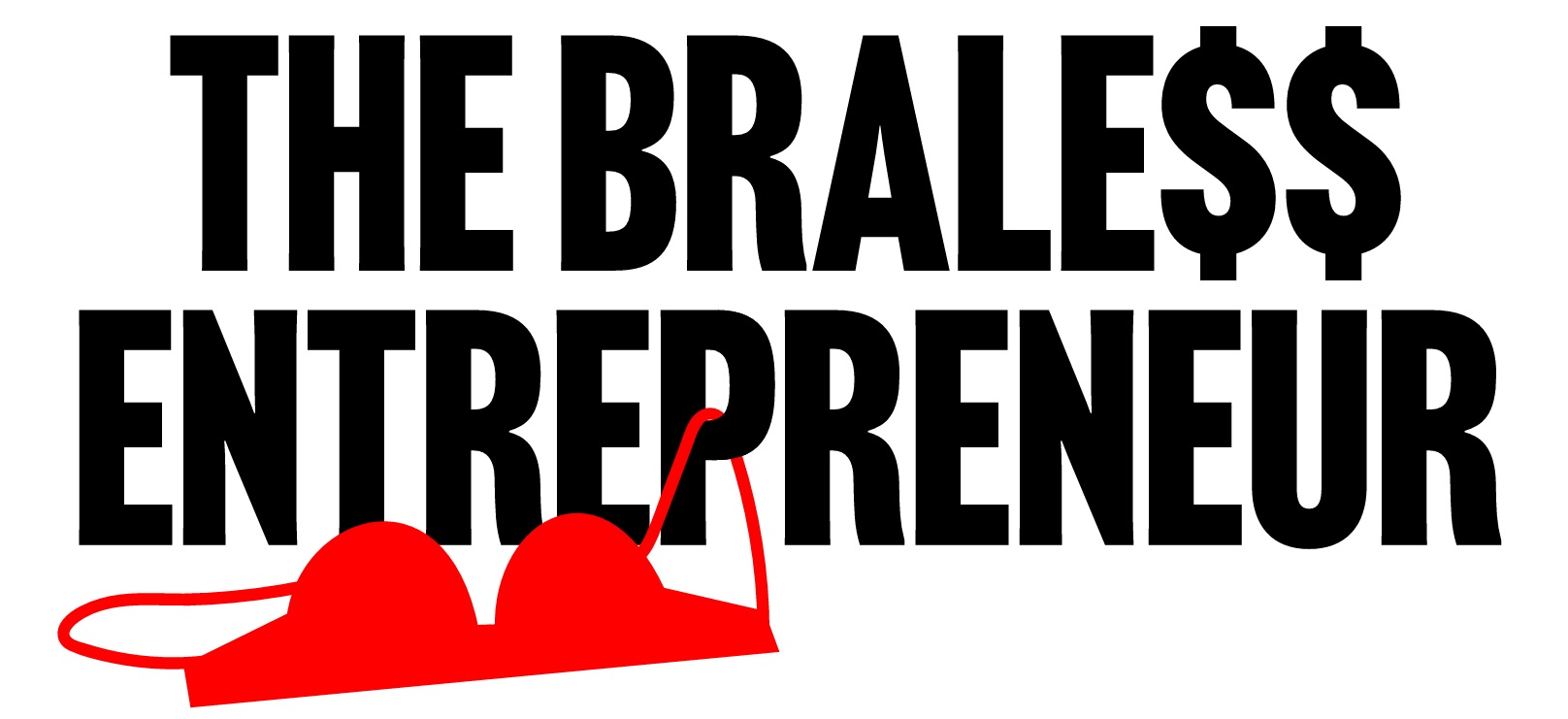 The Braless Entrepreneur